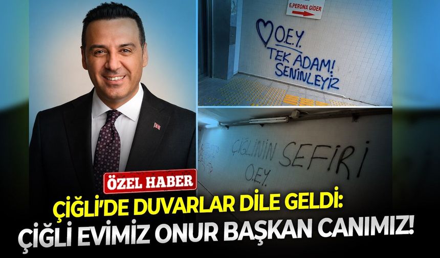 Çiğli’de duvarlar dile geldi: Çiğli evimiz Onur Başkan canımız!
