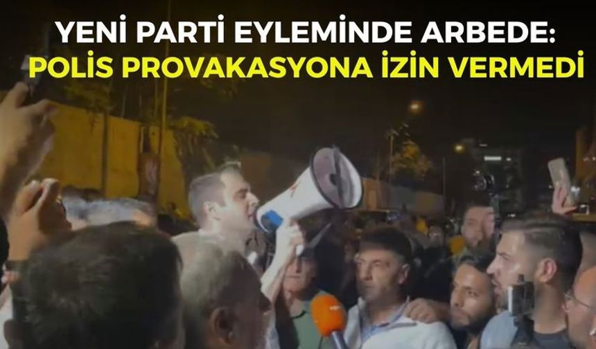 YENİ Parti eyleminde arbede: Polis provakasyona izin vermedi
