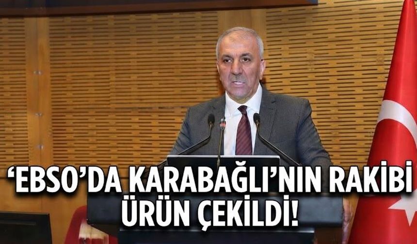 EBSO’da Karabağlı’nın rakibi Ürün çekildi: “Liste çıkarmayacağız”