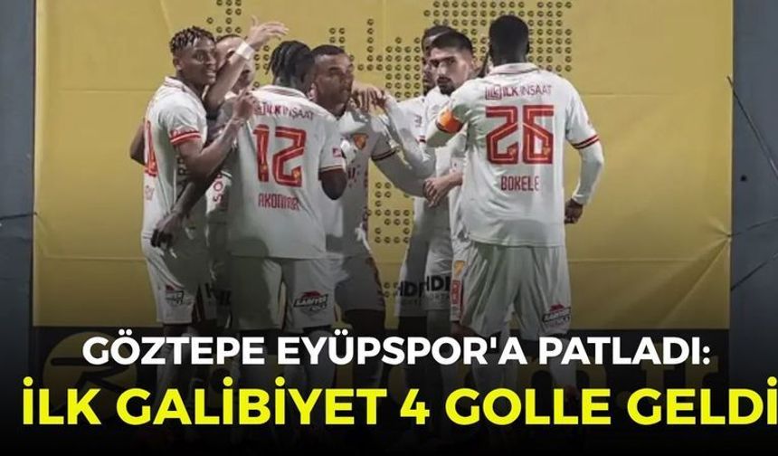 Göztepe Eyüpspor'a patladı: İlk galibiyet 4 golle geldi