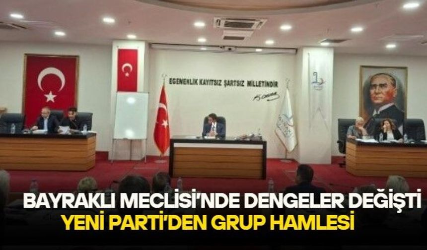 Bayraklı'da dengeler değişti... YENİ Partililer mecliste grup kurdu