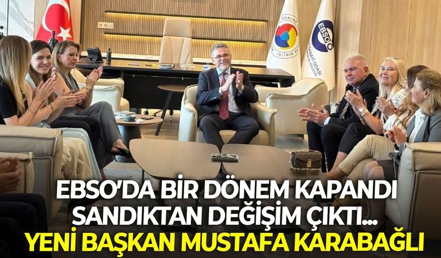 EBSO bir dönem kapandı, sandıktan değişim çıktı... Yeni başkan Mustafa Karabağlı