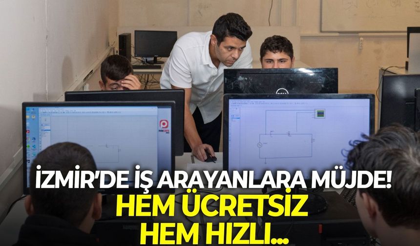 İzmir’de iş arayanlara müjde! Hem ücretsiz hem hızlı...