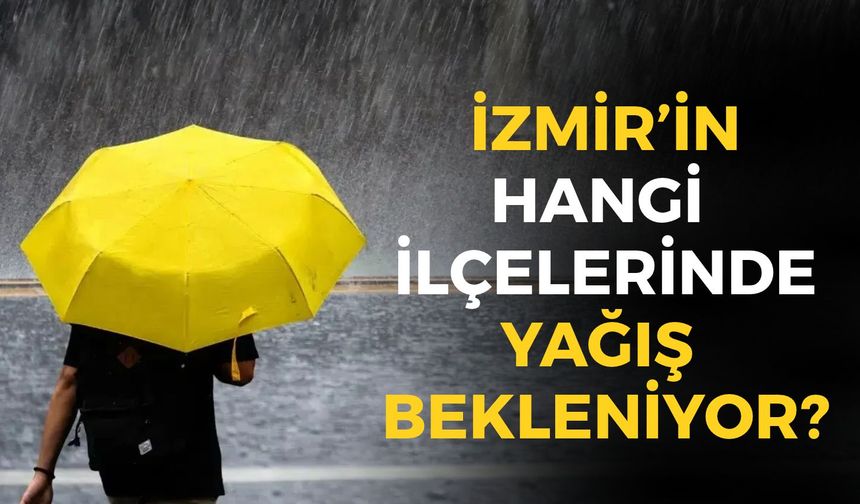 Yağışlı hava İzmir'i terk etmiyor... İşte sağanak beklenen ilçeler! 30 Ekim 2026 İzmir hava durumu