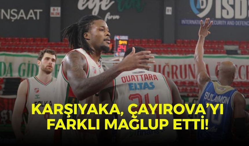 Karşıyaka, Çayırova’yı farklı mağlup etti!