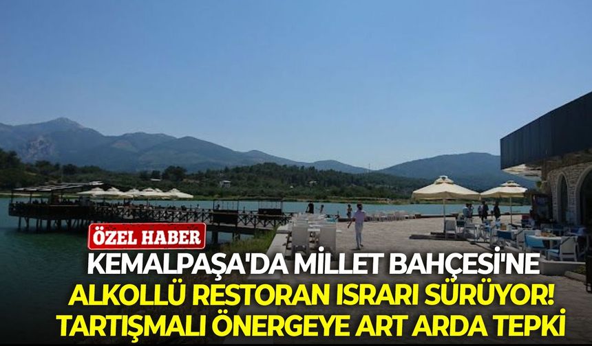 Kemalpaşa'da Millet Bahçesi'ne alkollü restoran ısrarı sürüyor! Tartışmalı önergeye art arda tepki