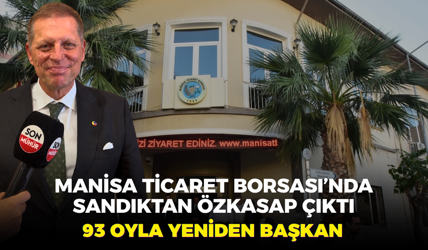 Manisa Ticaret Borsası’nda Sandıktan Özkasap Çıktı, 93 Oyla Yeniden Başkan