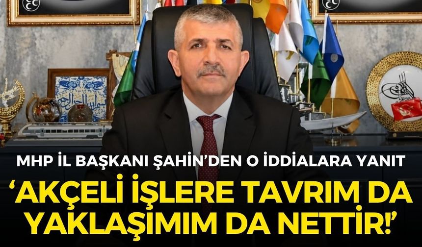 MHP İzmir İl Başkanı Şahin'den sosyal medyadaki iddialara zorunlu açıklama: Akçeli işlere tavrım da yaklaşımım da nettir!