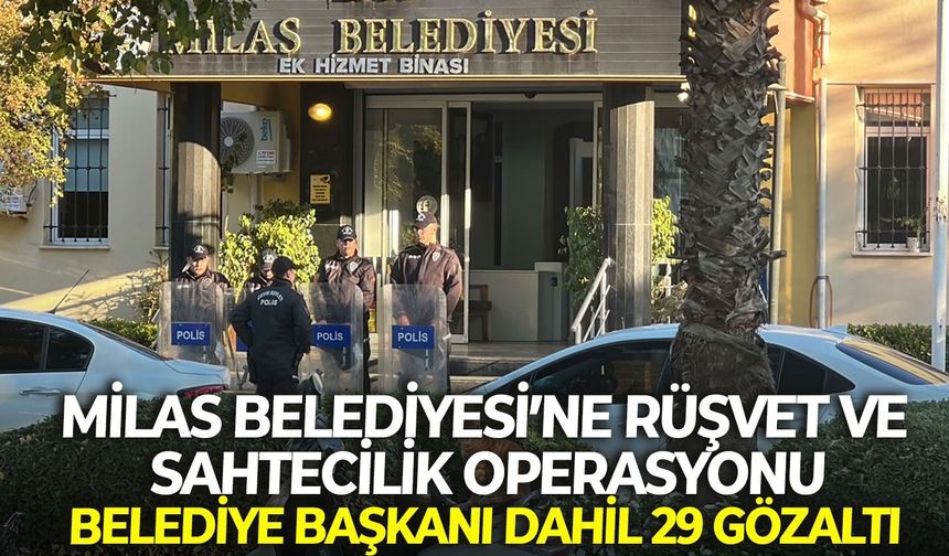 Milas Belediyesi’ne operasyon: Polis ekipleri binada arama yapıyor