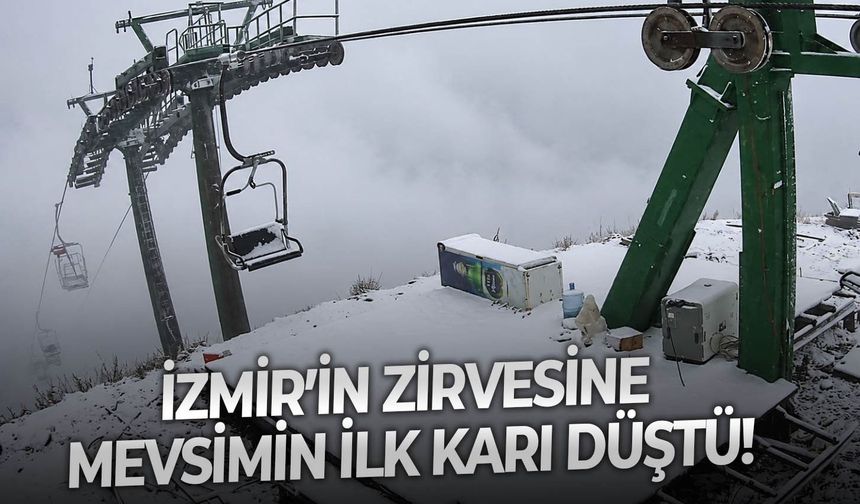 İzmir’in zirvesine mevsimin ilk karı düştü!