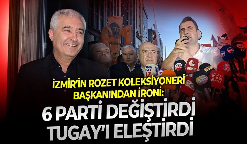 İzmir’in rozet koleksiyoneri başkanından ironi: 6 parti değiştirdi, Tugay’ı eleştirdi