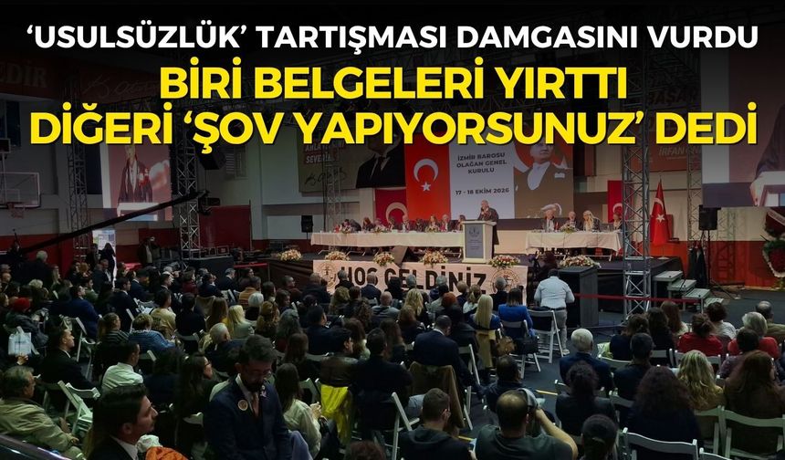 İzmir Barosu Genel Kurulu’na usulsüzlük soruşturması damga vurdu: Biri belgeleri yırttı, biri "Şov yapılıyor" dedi