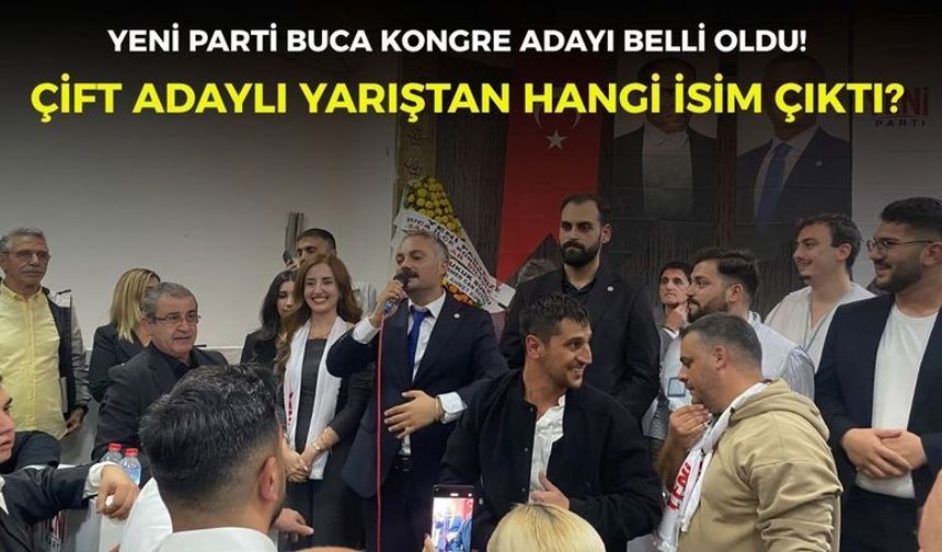 YENİ Parti Buca kongre adayı belli oldu! Çift adaylı yarıştan hangi isim çıktı?