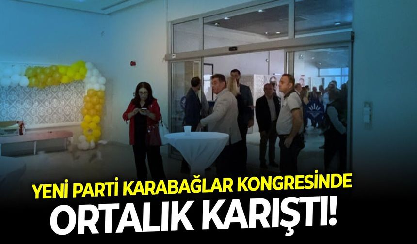 YENİ Parti Karabağlar kongresinde ortalık karıştı!