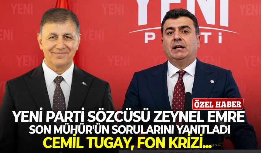 YENİ Parti Sözcüsü Emre Son Mühür'ün sorularını yanıtladı: Cemil Tugay, Fon krizi...