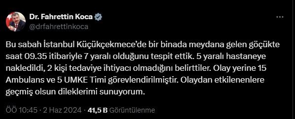 Bakan Koca paylaşımında, “Bu sabah İstanbul Küçükçekmece’de bir binada meydana gelen göçükte saat 09.35 itibariyle 7 yaralı olduğunu tespit ettik.