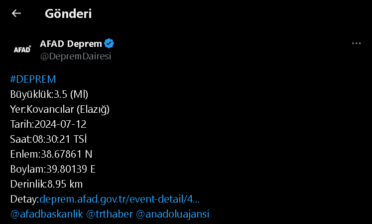 Büyüklük:3.5 (Ml) Yer:Kovancılar (Elazığ) Tarih:2024-07-12 Saat:08:30:21 TSİ Enlem:38.67861 N Boylam:39.80139 E Derinlik:8.95 km