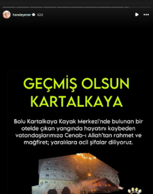 Hande Yener: Geçmiş olsun Kartalkaya... Bolu Kartalkaya Kayak Merkezi'nde bulunan bir otelde çıkan yangında hayatını kaybeden vatandaşlarımıza Cenab-ı Allah'tan rahmet ve mağfiret, yaralılara acil şifalar diliyoruz.