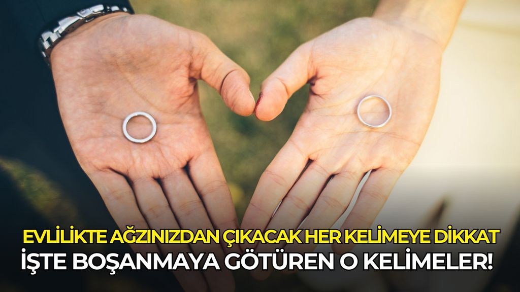 Evlilikte ağzınızdan çıkacak her kelimeye dikkat: İşte boşanmaya götüren o kelimeler!