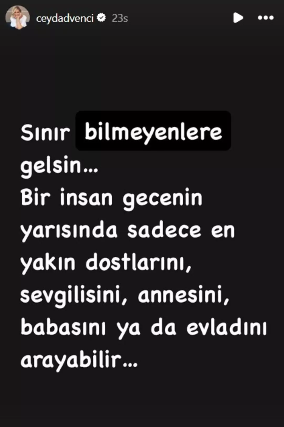 “Gecenin yarısında ancak ailen arar!”