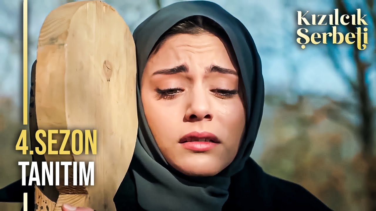 Kizilcik Serbeti Dorduncu Sezon