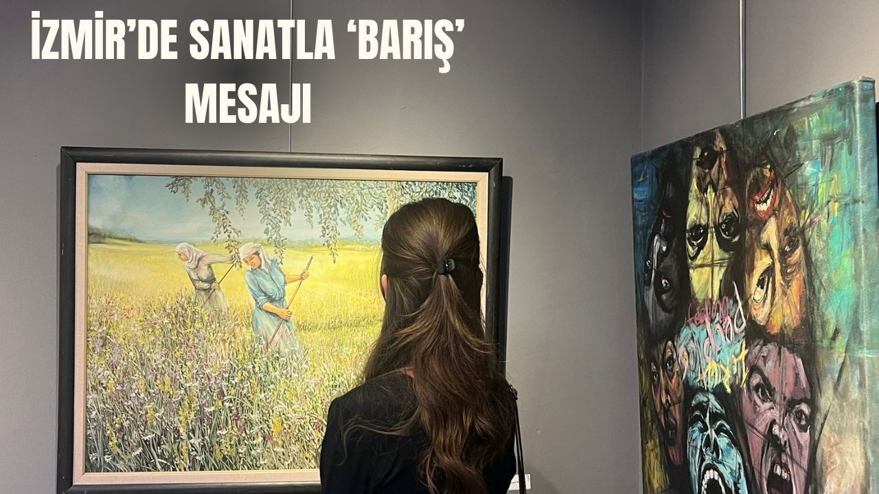 İzmir’de sanatla 'barış' mesajı
