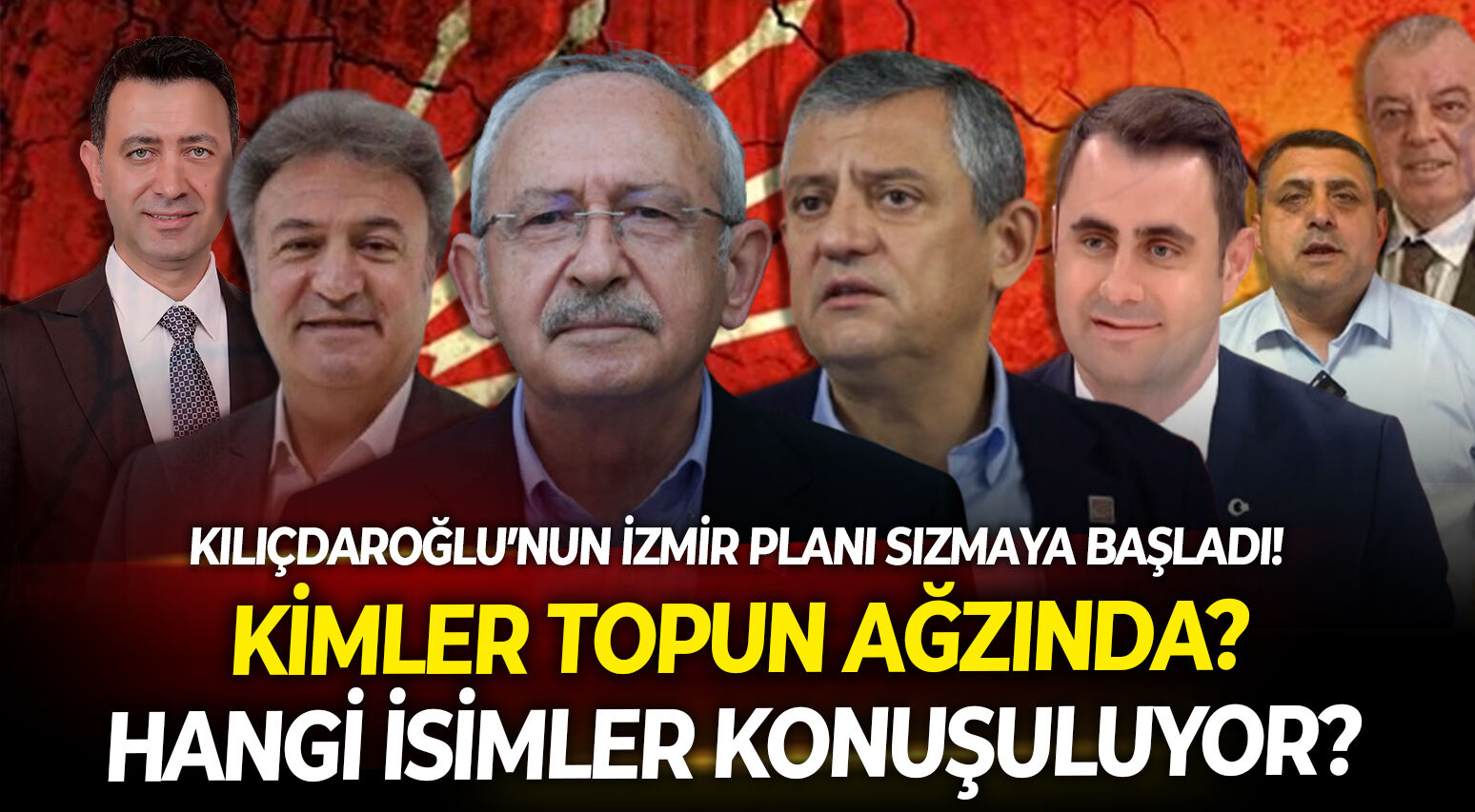 Kılıçdaroğlu’nun İzmir planı sızmaya başladı! Kimler topun ağzında, hangi isimler konuşuluyor?