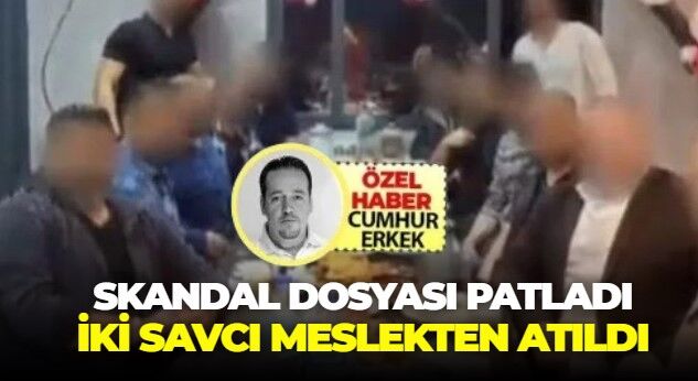 Skandal dosyası patladı iki 'savcı' meslekten atıldı!