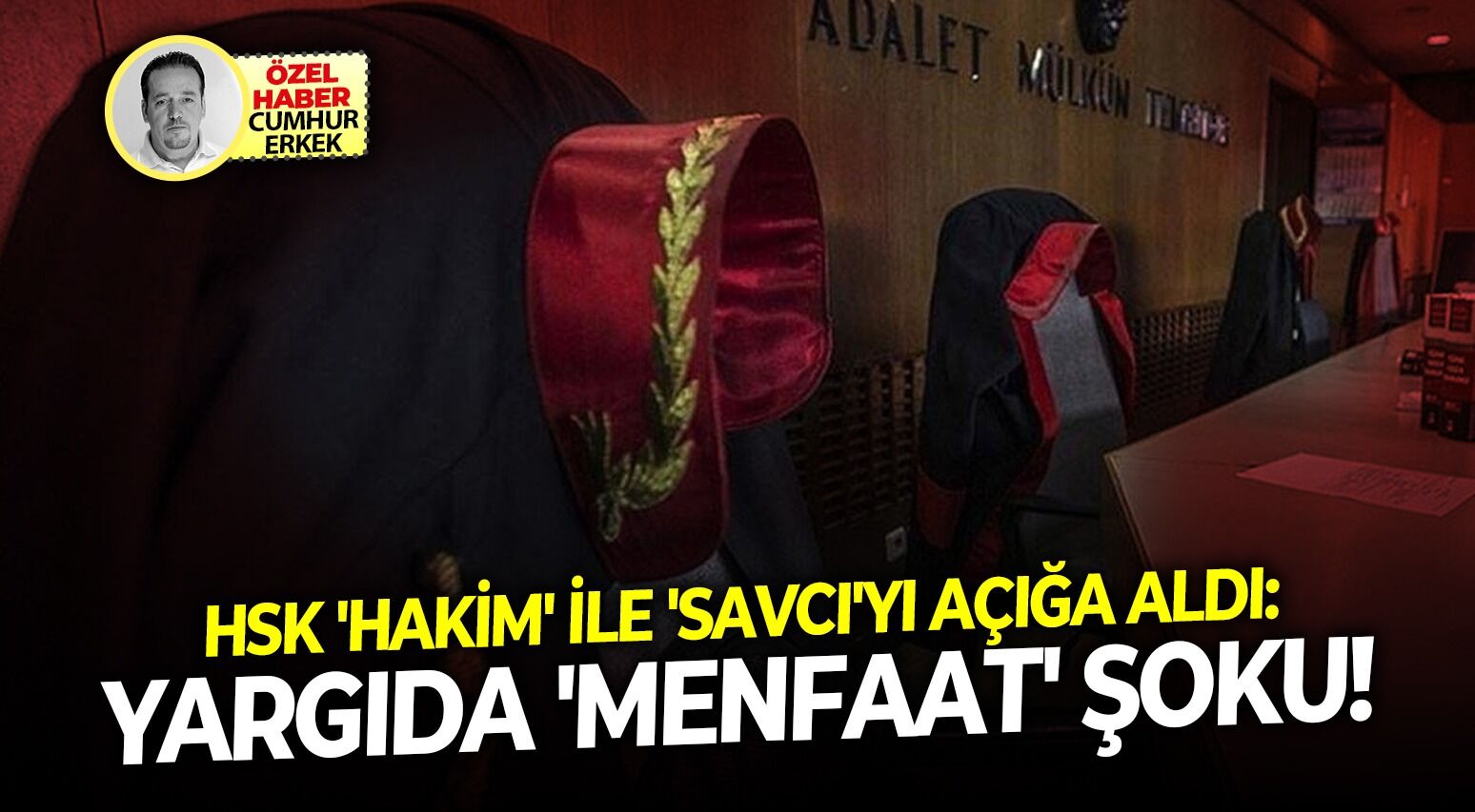 HSK 'hakim' ile 'savcı'yı açığa aldı: Yargıda 'menfaat' şoku!