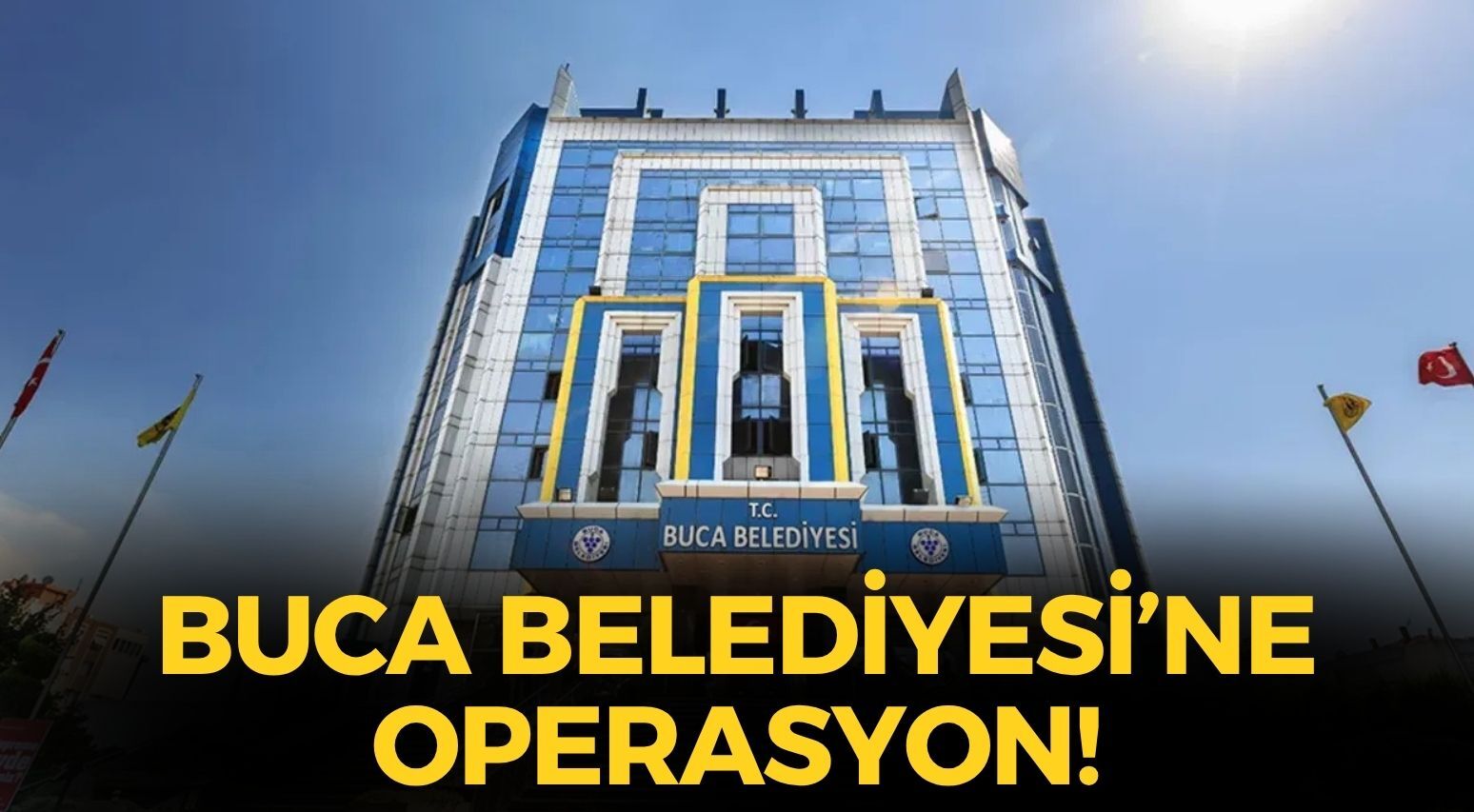 SON DAKİKA Buca Belediyesi'ne operasyon! Çok sayıda gözaltı var!