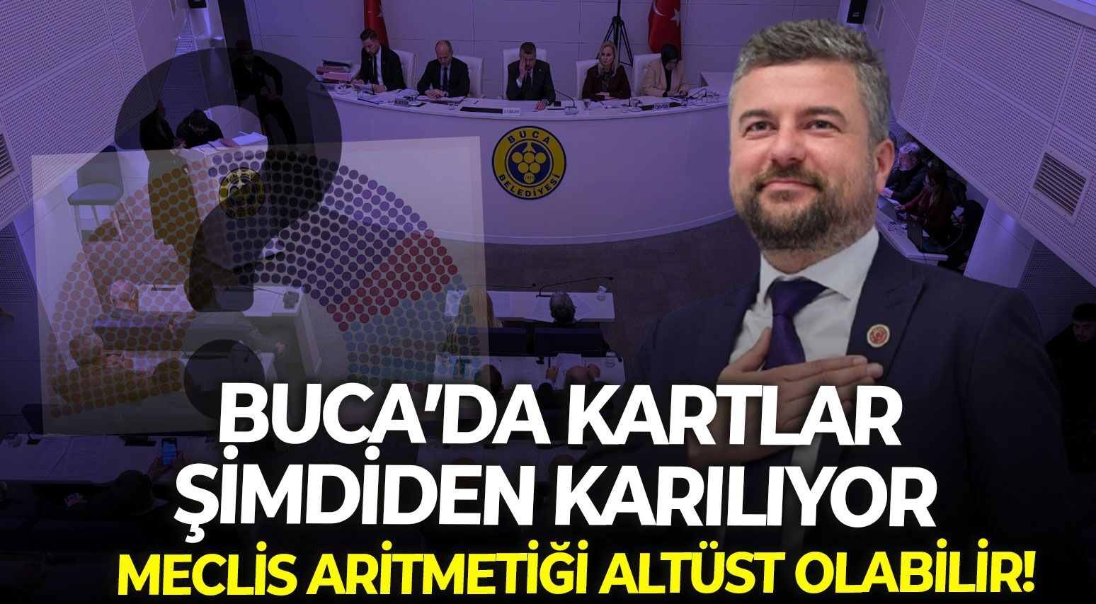 Buca’da kartlar şimdiden karılıyor: Meclis aritmetiği altüst olabilir!