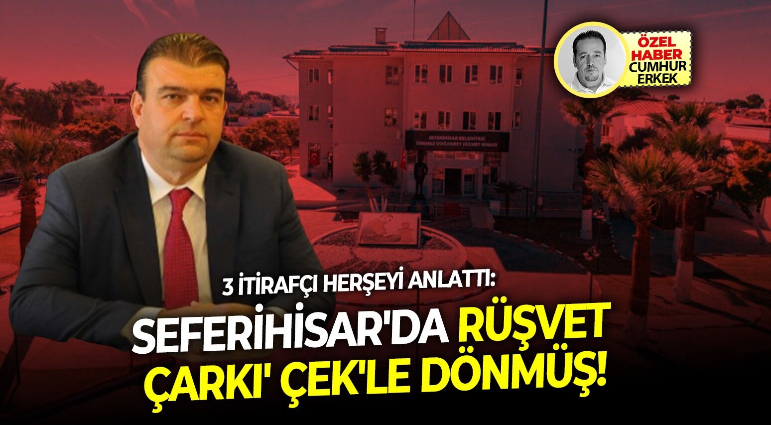 3 İtirafçı herşeyi anlattı: Seferihisar'da rüşvet çarkı'çek'le dönmüş!