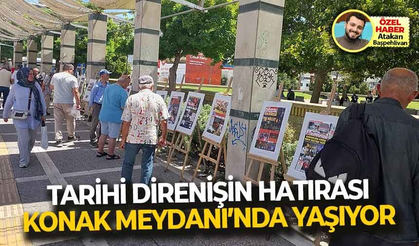 15 Temmuz direnişinin hatırası Konak Meydanı'nda yaşıyor...