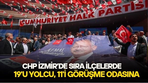 CHP İzmir'de Utku Gümrükçü 19 ilçe başkanının üzerini çizdi, 11 ilçe başkanı için kapı henüz kapanmış değil!