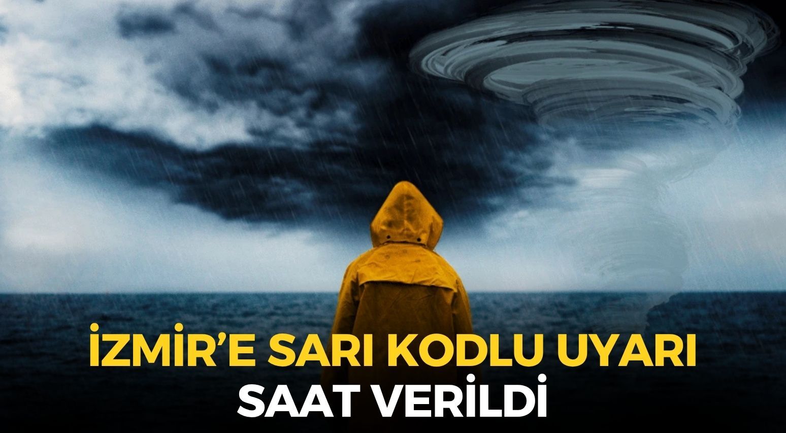 İzmir'e sarı kodlu uyarı! Meteoroloji saat ve ilçe uyarısı yaptı!