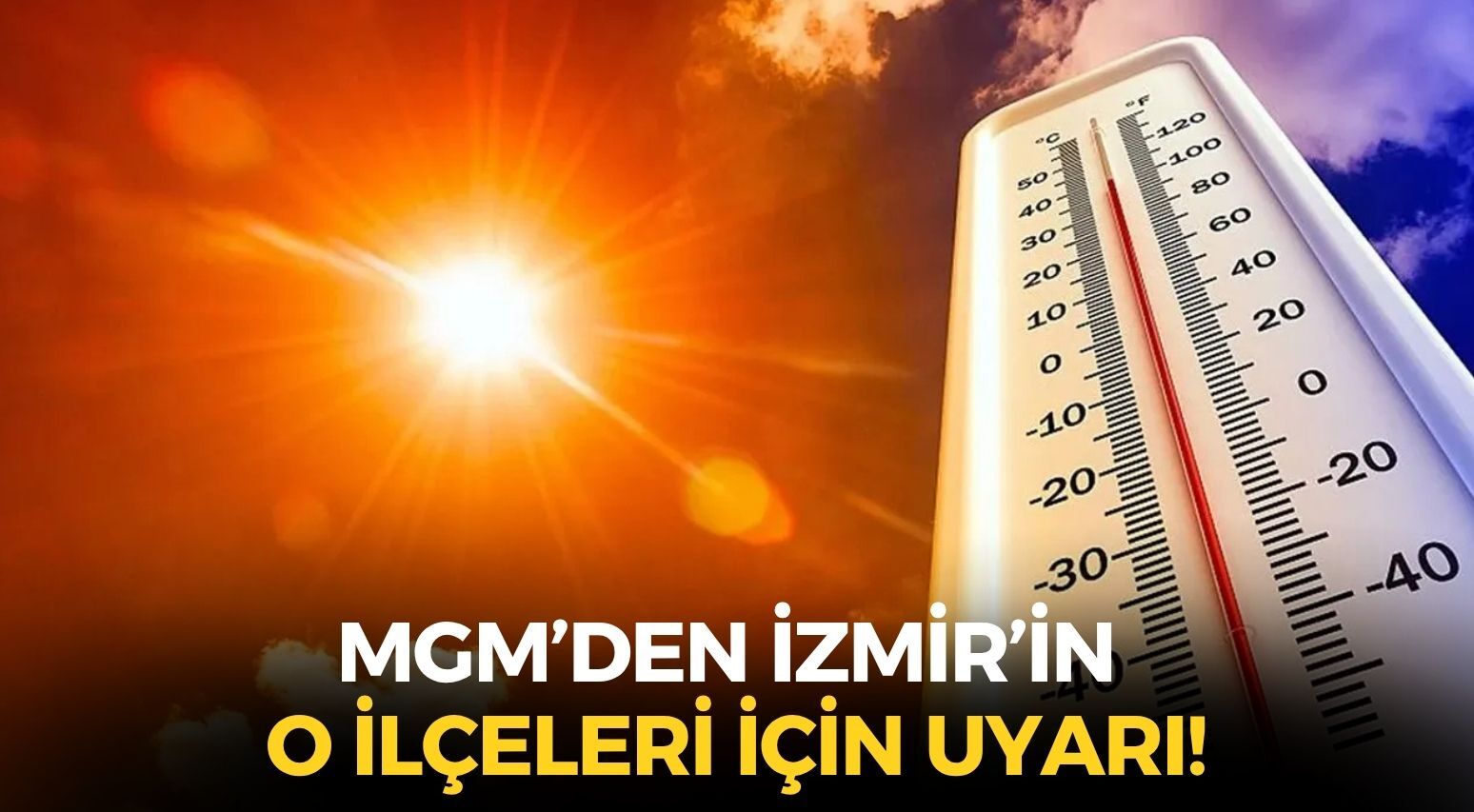 İzmir'de Afrika sıcakları etkisini sürdürüyor! O ilçelerde yaşayanlar dikkat!
