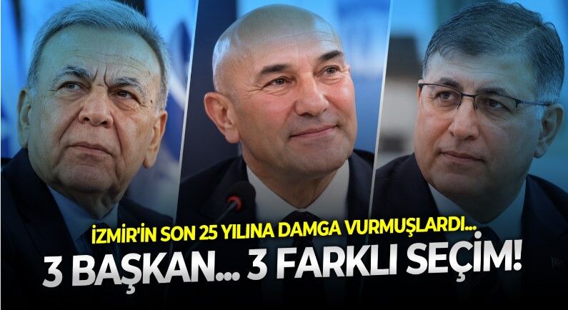 İzmir'de dikkat çeken ayrışma: Aziz Kocaoğlu, Tunç Soyer ve Cemil Tugay üç farklı yolu seçti