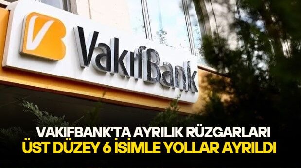 Vakıfbank'ta üst düzey deprem! Altı genel müdür yardımcısının görevden ayrıldığı ortaya çıktı
