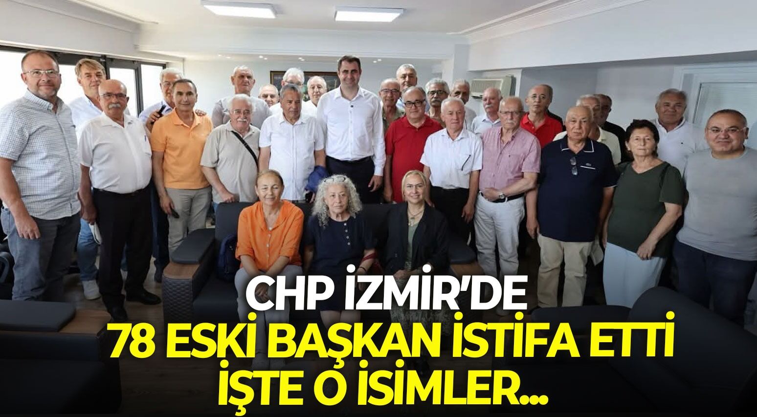 CHP İzmir’de 78 eski başkan istifa etti: İşte o isimler...