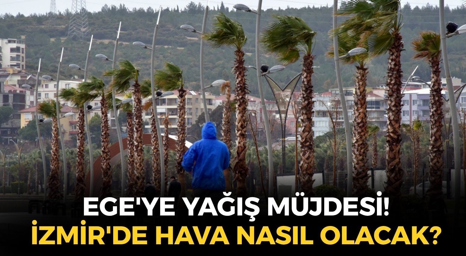 Ege'ye yağış müjdesi! İzmir'de hava nasıl olacak? Hava sıcaklığında sert düşüş!