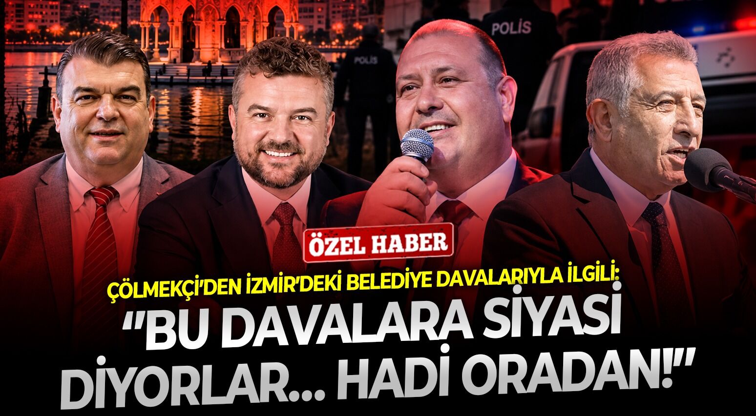 Çölmekçi’den İzmir’deki belediye davalarıyla ilgili: ‘’Bu davalara siyasi diyorlar… Hadi oradan!’’