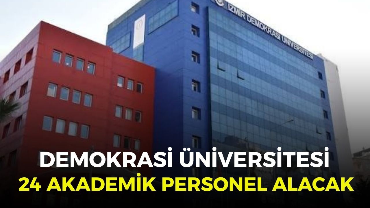 Demokrasi Üniversitesi 24 akademik personel alacak