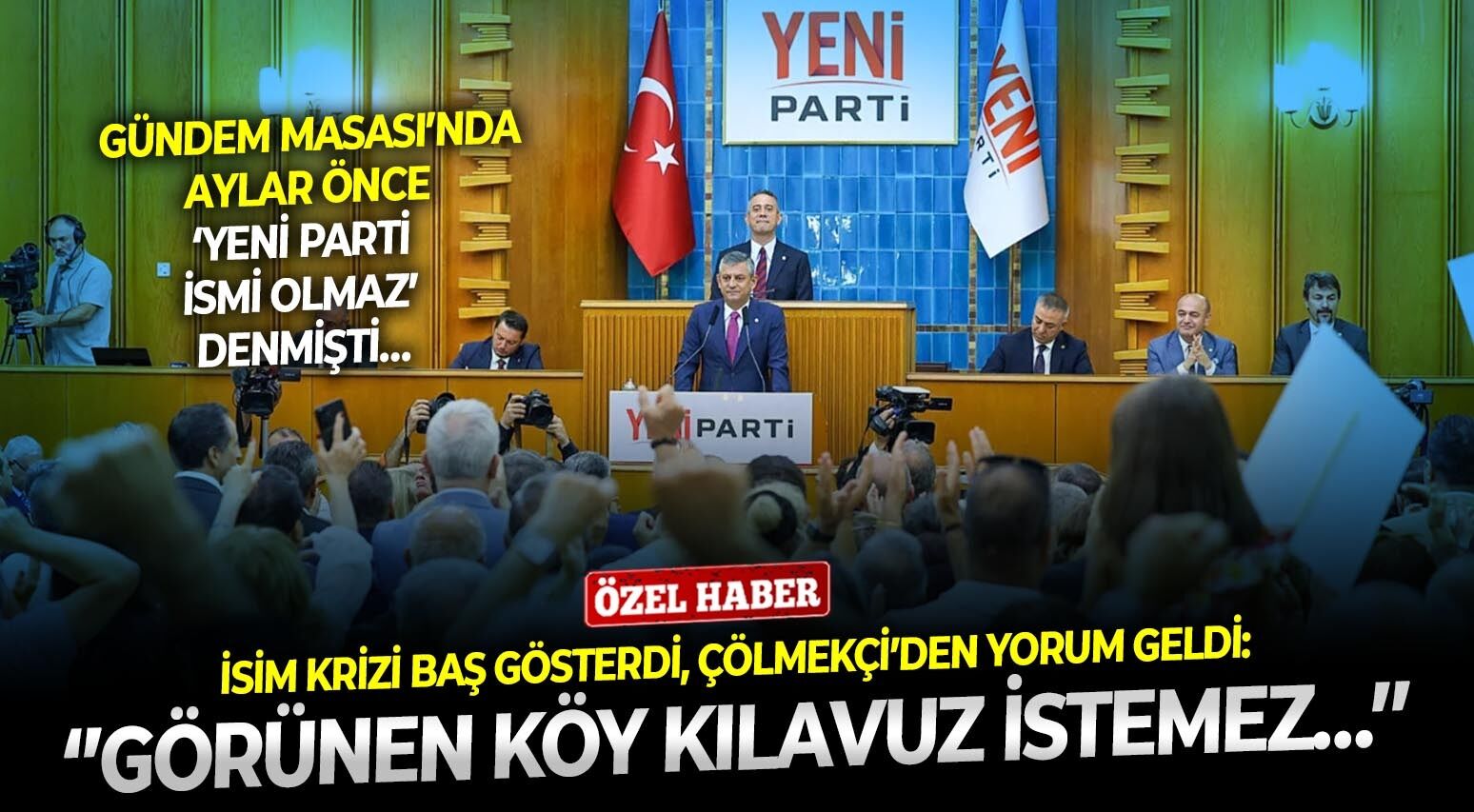 Gündem Masası’nda aylar önce ‘YENİ Parti ismi olmaz’ denmişti… İsim krizi baş gösterdi, Çölmekçi’den yorum geldi: ‘’Görünen köy kılavuz istemez…’’