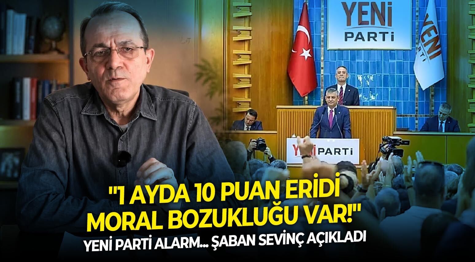 YENİ Parti'de alarm... Şaban Sevinç açıkladı: "1 ayda 10 puan eridi, moral bozukluğu var!"