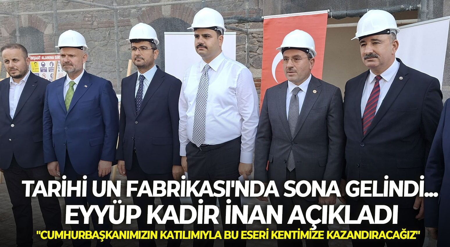 Tarihi Un Fabrikası'nda sona gelindi... Eyyüp Kadir İnan açıkladı: "Cumhurbaşkanımızın katılımıyla bu eseri kentimize kazandıracağız"