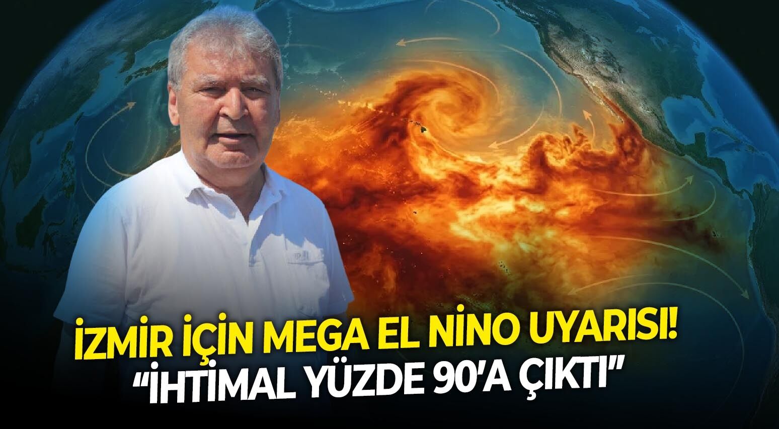 İzmir için Mega El Nino uyarısı! “İhtimal yüzde 90’a çıktı”