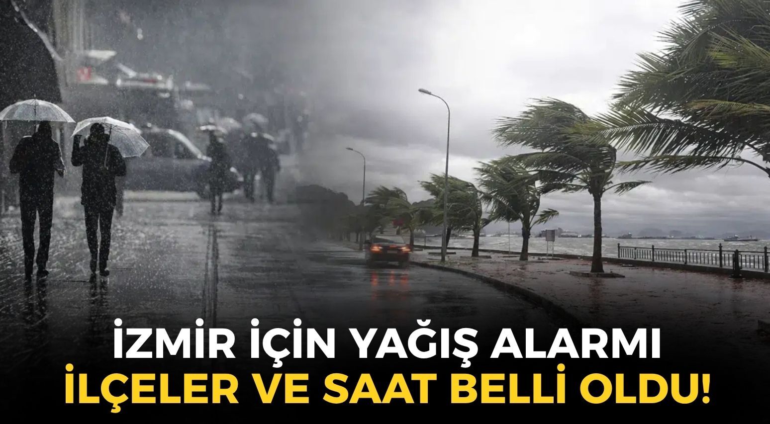 İzmir için beklenen haber geldi... Yağış etkili olacak! İlçeler ve saat belli oldu!