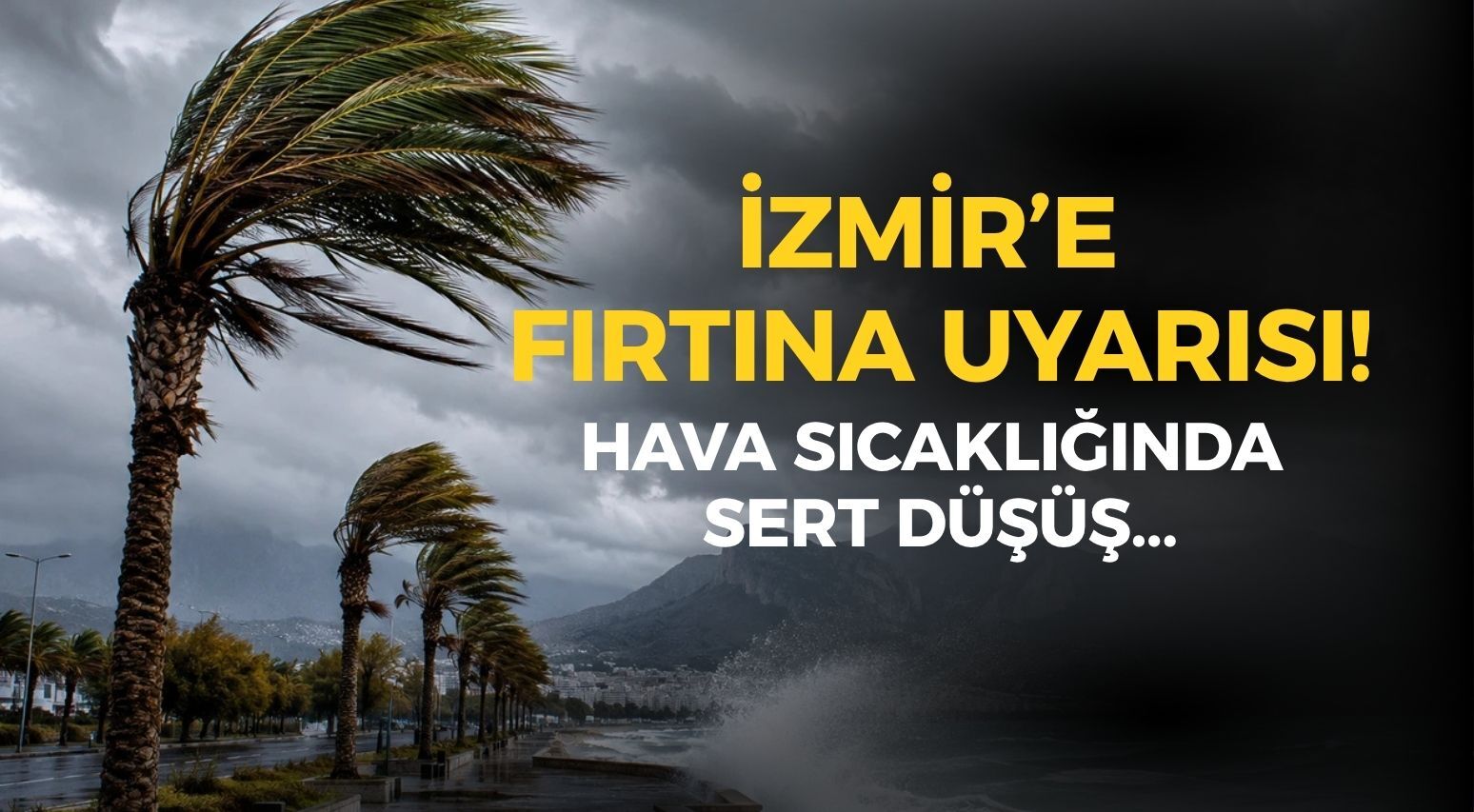 İzmir'de hava sıcaklığında sert düşüş... Fırtına uyarısı yapıldı! İşte, o ilçeler!