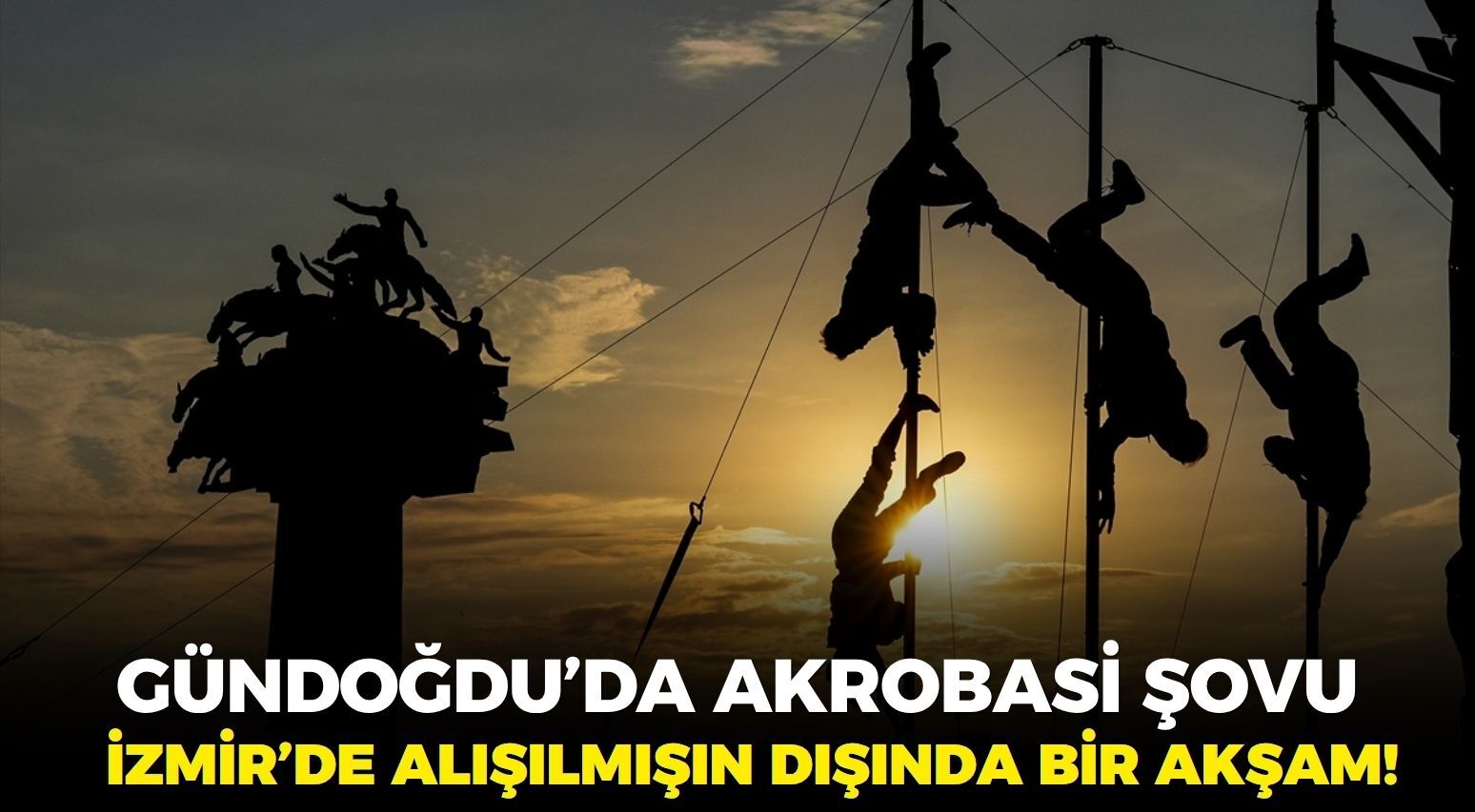 İzmir’de alışılmışın dışında bir akşam! Gündoğdu’da akrobasi şovu