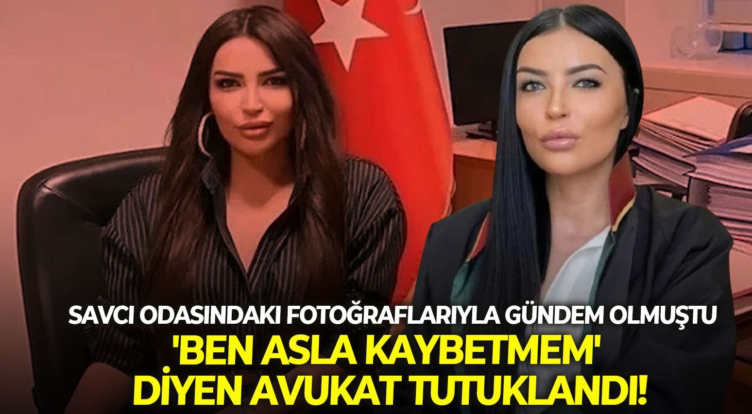 Savcı odasındaki fotoğraflarıyla gündem olmuştu: 'Ben asla kaybetmem' diyen avukat tutuklandı!